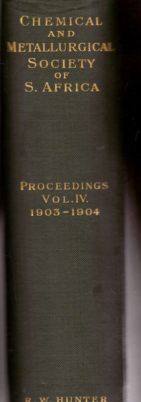 The Proceedings of the Chemical, Metallurgical and Mining Society of S.A. 1903-1904