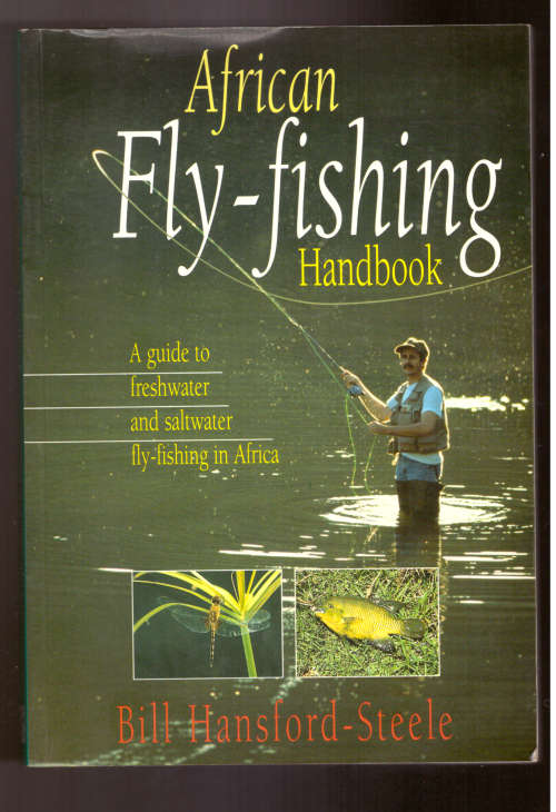 African Fly-fishing handbook A guide to freshwater and saltwater, fly-fishing in Africa