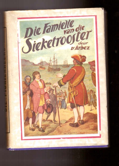 Die famielie van die Sieketrooster, of Die Franse Vlugtelinge `n Historiese verhaal uit die 17de eeu