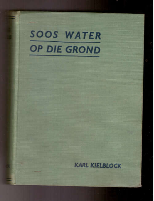 Soos water op die grond - Karl Kielblock