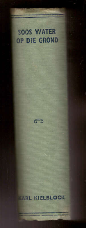 Soos water op die grond - Karl Kielblock