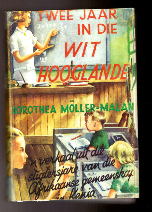 Twee jaar in die wit hooglande - Dorothea Moller-Malan
