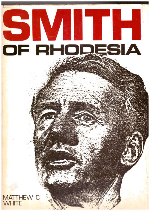 Smith of Rhodesia A Pictorial Biography