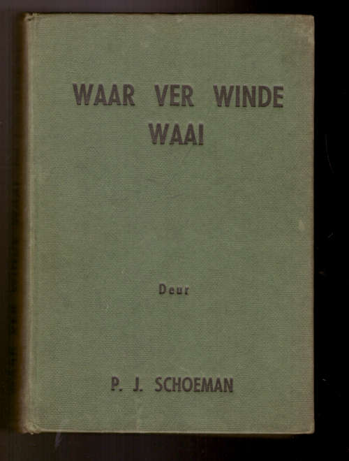 Waar ver winde waai - P.J. Schoeman (eerste uitgawe)