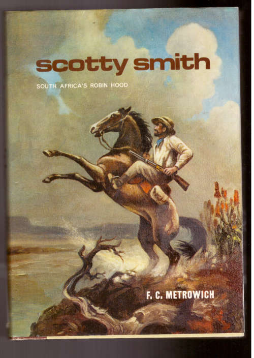 Scotty Smith - South Africa`s Robin Hood