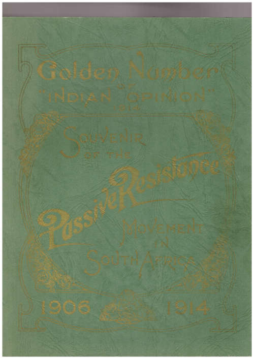 Golden Number of Indian Opinion1914, Souvenir of the Passive Resistance Movement in South Africa