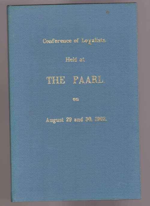 Conference of Loyalists Held at The Paarl on August 29 and 30, 1902