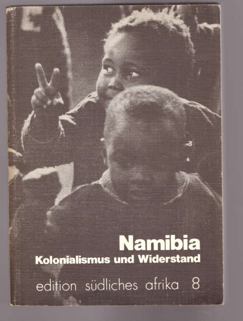 Namibia Kolonialismus und Wilderstand
