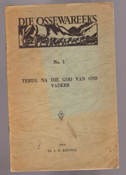 Ossewareeks No. 1: Terug na die God van Ons Vaders (Dr. J.D. Kestell)