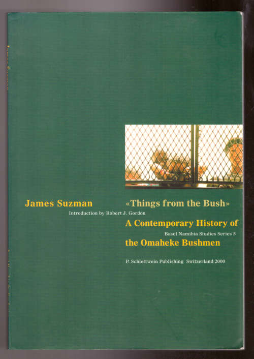 Things from the Bush: a Contemporary History of the Omaheke Bushmen