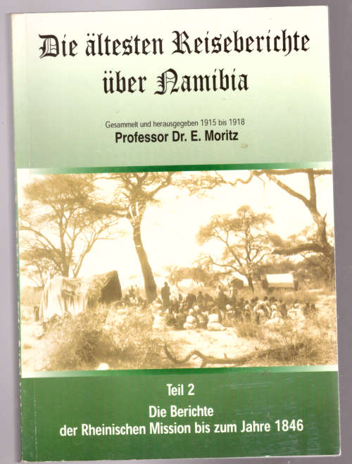 Die ältesten Reiseberichte über Namibia, Teil 2 - Die Berichte der Rheinischen Mission für Südwestaf