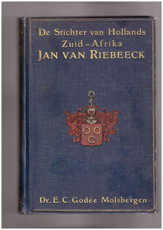 De Stichter van Hollands Zuid-Afrika Jan van Riebeeck