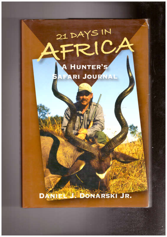 21 Days in Africa A Hunter`s Safari Journal