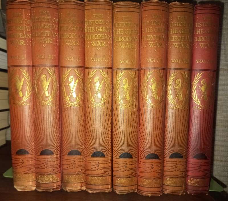 The History Of The Great European War Its Causes And Effects (first world war) 8 of the 10 volumes