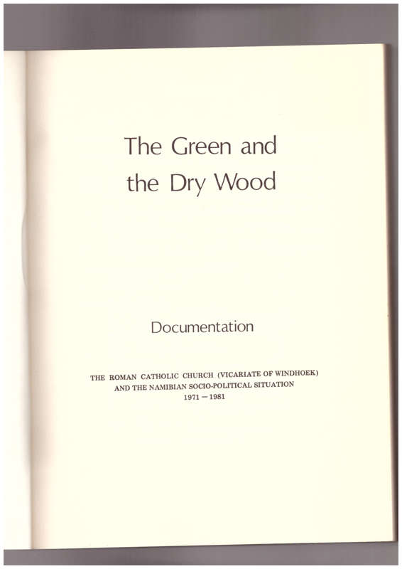 The Green and the Dry Wood: Documentation, the Roman Catholic Church (Vicariate of Windhoek)