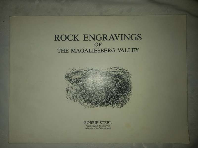 Rock Engravings of the Magaliesberg Valley - Robbie Steel- SIGNED