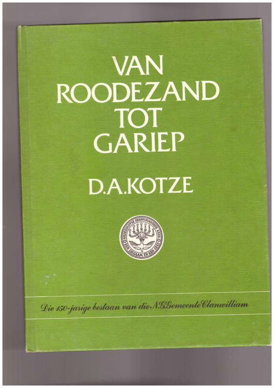 Van Roodezand tot Gariep, die 150 jarige bestaan van die N.G. Gemeente Clanwilliam 1826-1976