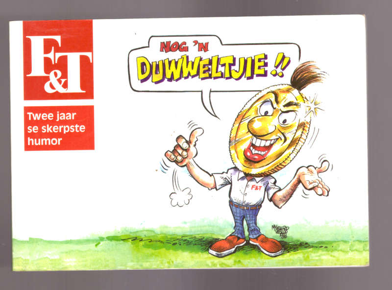 Nog `n Duwweltjie - F & T.- twee jaar se skerpste humor
