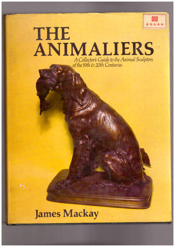The Animaliers A collector`s Guide to the Animal Sculptors of the 19th & 20th Centuries