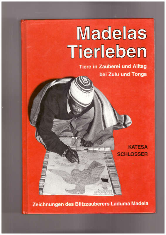 Madelas Tierleben Tiere in Zauberei und Alltag bei Zulu un Tonga