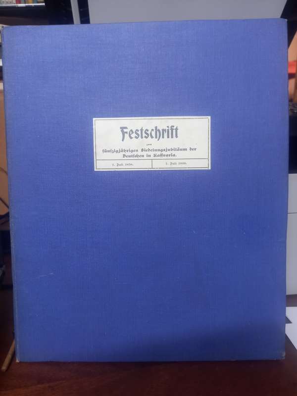 Festschrift zum fünfzigjährigen Siedelungsjubiläum der Deutschen in Kaffraria: 1959-1908