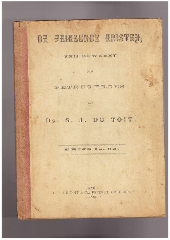 De Peinzende Kristen - Ds. S.J. du Toit - 1895, Vroeë du Toit Paarl drukkers uitgawe