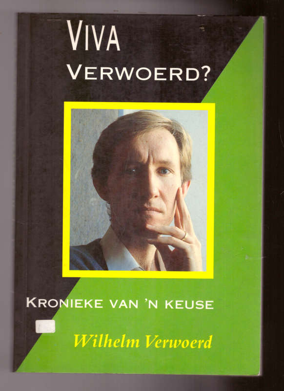 Viva Verwoerd? Kronieke van `n Keuse