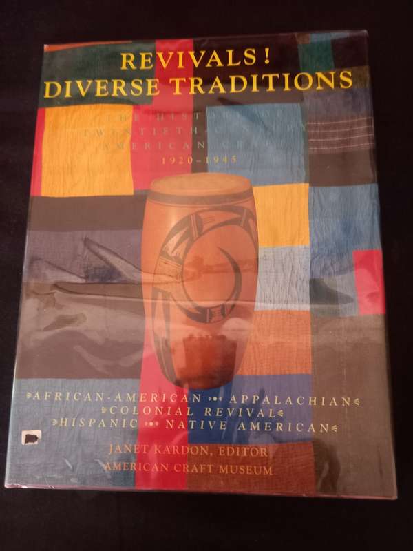 Revivals! Diverse Traditions, 1920-1945: The History of Twentieth-Century American Craft