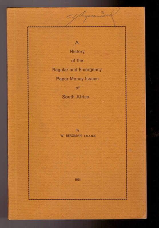 A History of the Regular and Emergency Paper Money Issues of South Africa
