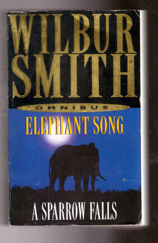 Elephant Song & A Sparrow Falls -Wilbur Smith Omnibus