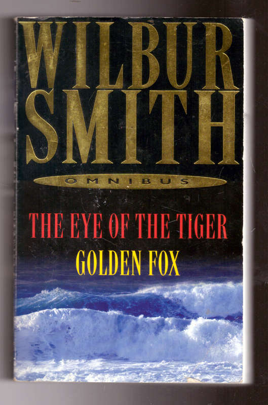 The Eye of the Tiger & Golden Fox, Wilbur Smith Omnibus, paperback