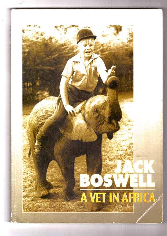 A Vet in Africa, Jack Boswell (SIGNED)
