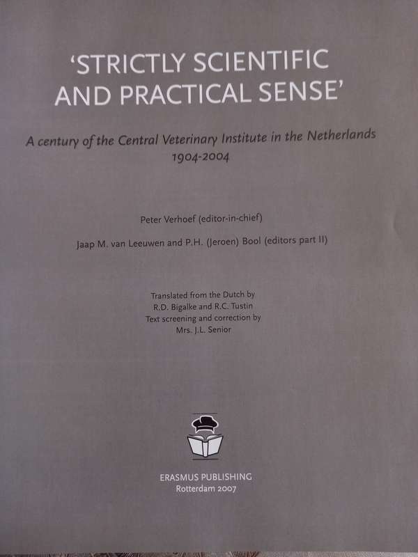 Strictly Scientific and Practical Sense, A century of the central veterinary institute....