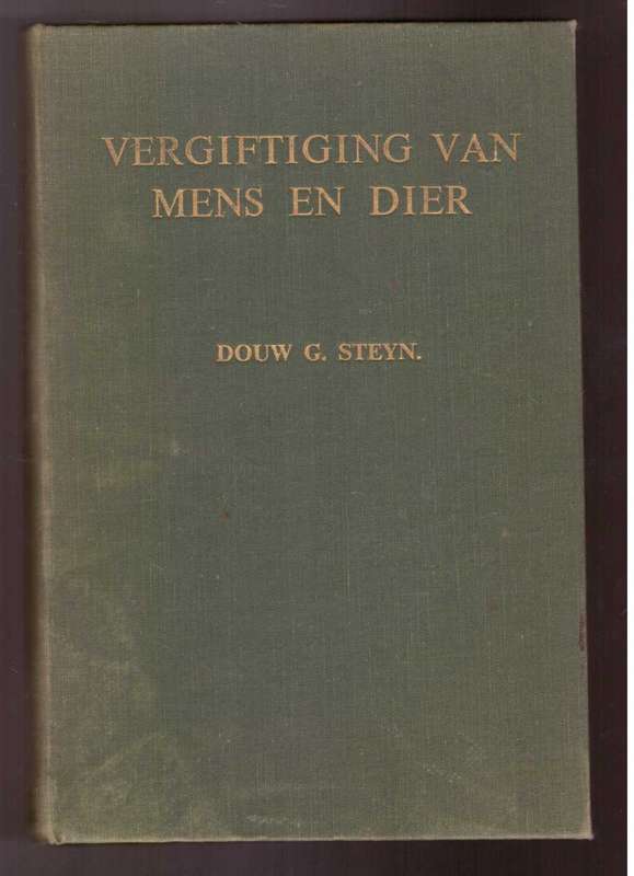 Vergiftiging van Mens en Dier, met Gifplante, voedsel en Drinkwater,  (Douw G. Steyn)