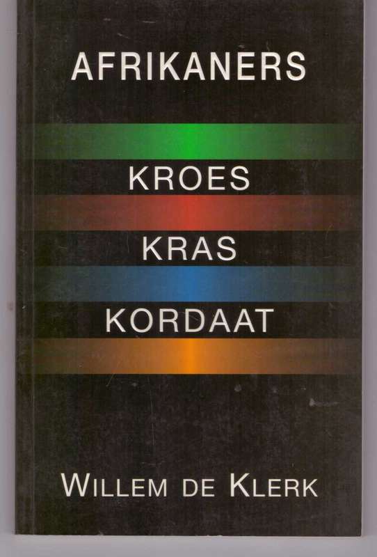 Afrikaners Kroes Kras Kordaat - Willem de Klerk