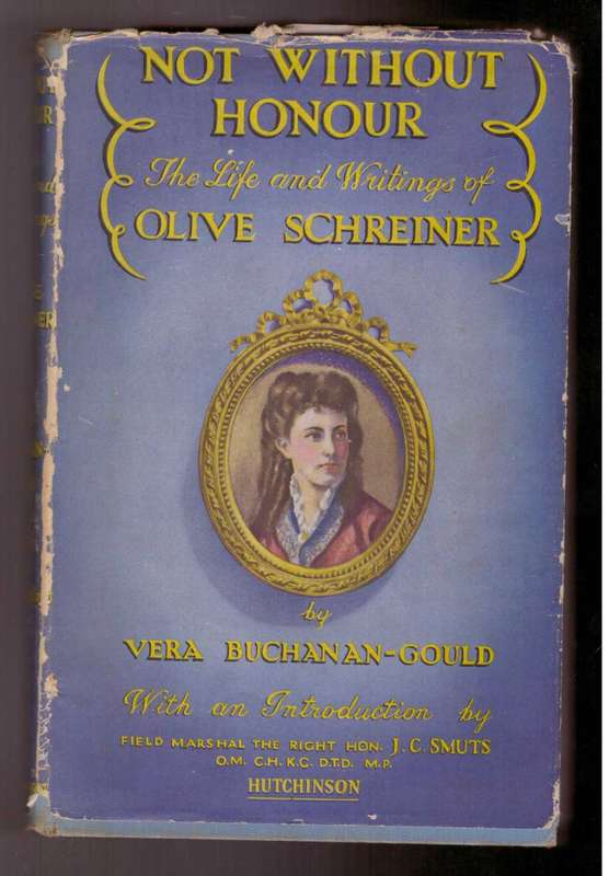 Not Without Honour The Life and Writings of Olive Schreiner