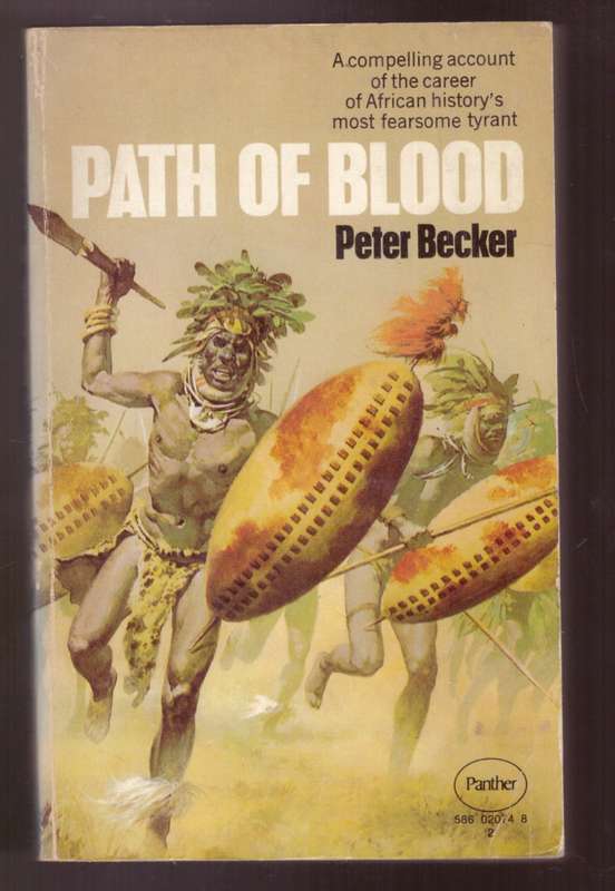 Path of Blood the rise and conquest of Mzilikazi founder of the Mtabele (paperback)