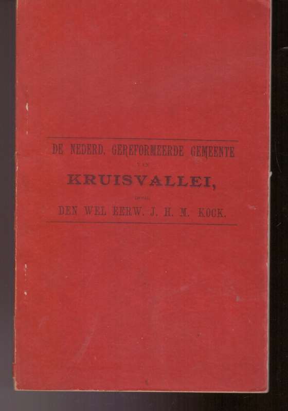 De Ned. Gereformeerde Gemeente van Kruisvallei (1898) -uitgewer F.D. du Toit Paarl, skaars