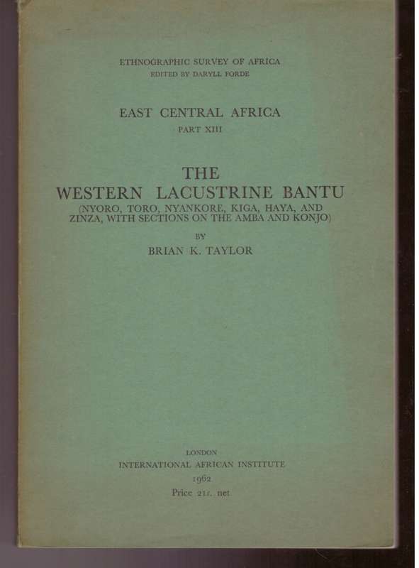 The Western Lacustrine Bantu (Nyoro, Toro, Nyankore, Kiga, Haya and Zinza ....)