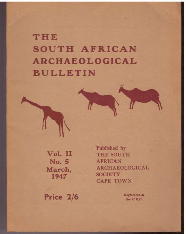 The South African Archaelogical Bullitin - Volume II, No. 5, March, 1947