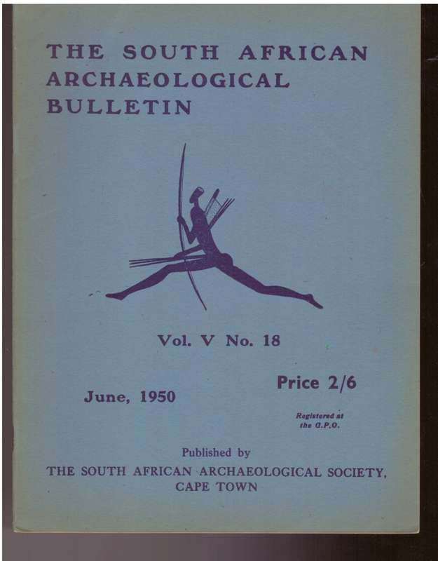 The South African Archaelogical Bullitin - Volume 5,  No. 18, June 1950