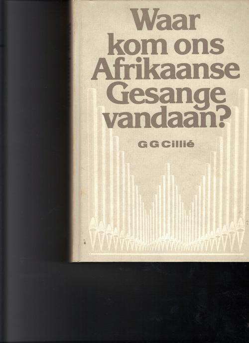 Waar kom ons Afrikaanse Gesange vandaan? (Geskiedenis va SA Kerkmusiek)