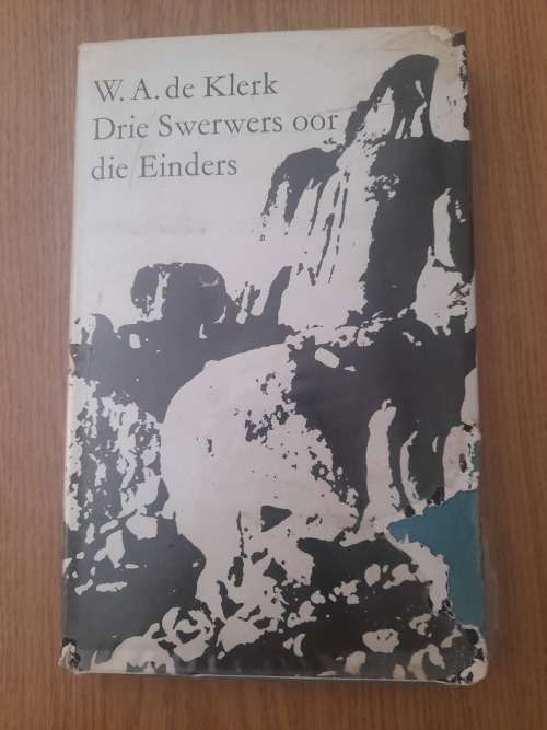 Drie Swerwers oor die Einders  :  W.A. de Klerk