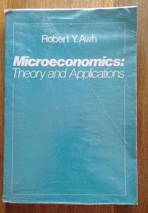 Microeconomics:  Theory and Applications - Robery Y.Awh
