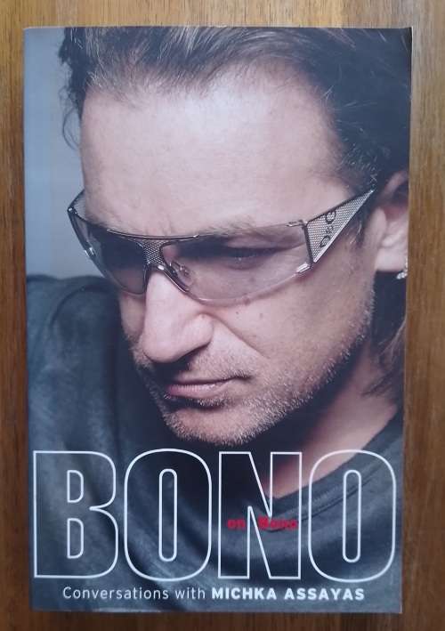 Bono on Bono - Conversations with Michka Assayas
