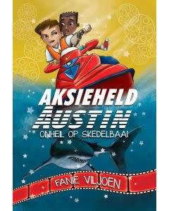Aksieheld Austin:  Onheil op Skedelbaai - Fanie Viljoen
