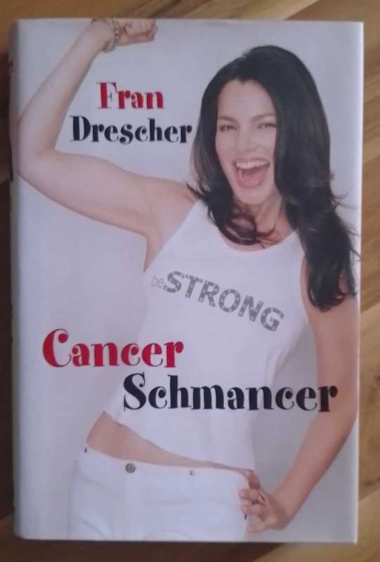 Cancer Schmancer - Fran Drescher