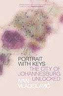 Portrait with Keys - The City of Johannesburg Unlocked - Ivan Vladislavic