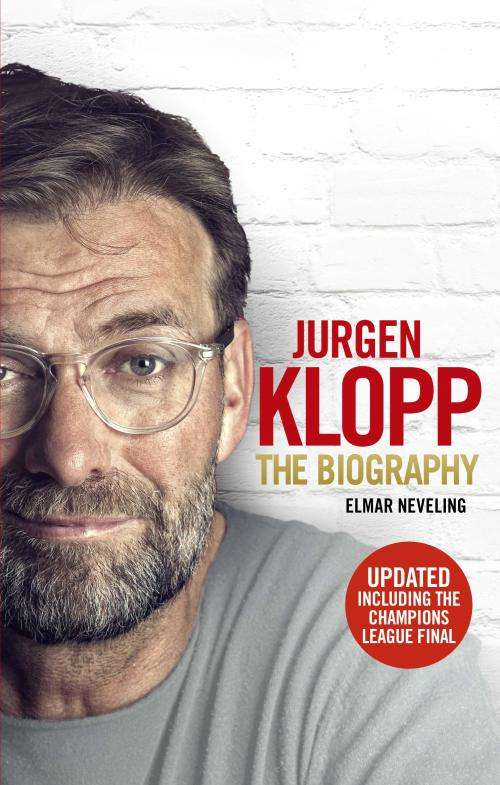 Jurgen Klopp The Biography Elmar Neveling