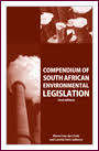 Compendium of South African Enviromental Legislation 2nd Edition 2010 Morne van der Linde and Lorett